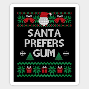 Santa Prefers Gum - ugly Christmas sweater design Magnet